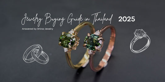 Jewelry Buying Guide in Thailand – Shiraz Jewelry Chiang Mai | Natural Gemstones, Gold & Custom Designs