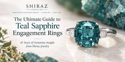 The Ultimate Guide to Teal Sapphire Engagement Rings: 43 Years of Gemstone Insight from Shiraz Jewelry